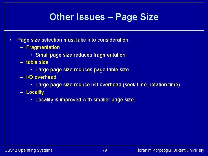 Other Issues – Page Size • Page size selection must take into consideration: –