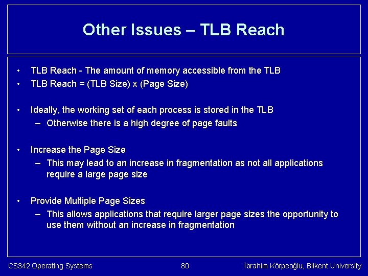 Other Issues – TLB Reach • • TLB Reach - The amount of memory