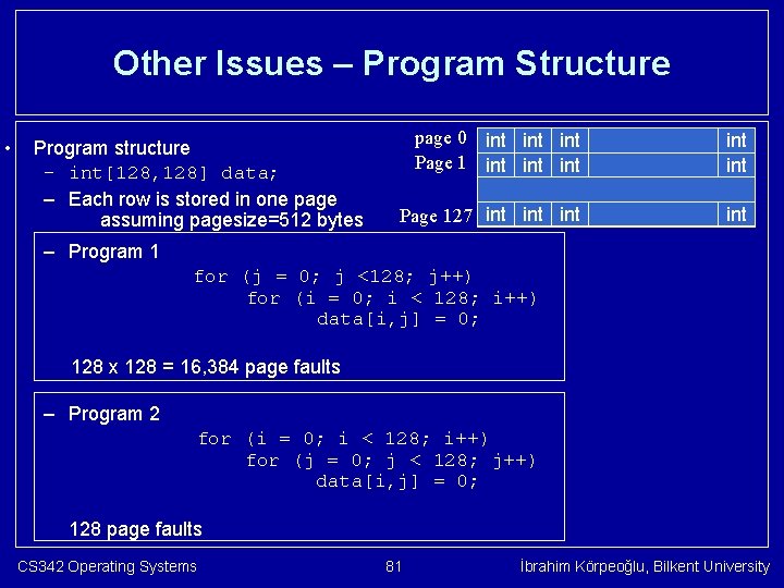 Other Issues – Program Structure • Program structure – int[128, 128] data; – Each