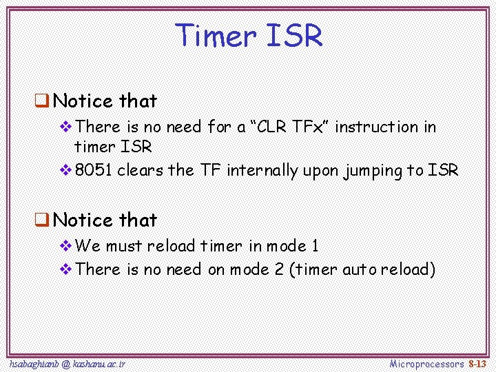 Timer ISR q Notice that v. There is no need for a “CLR TFx”