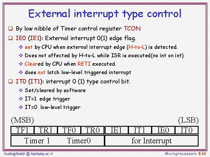 External interrupt type control q By low nibble of Timer control register TCON q
