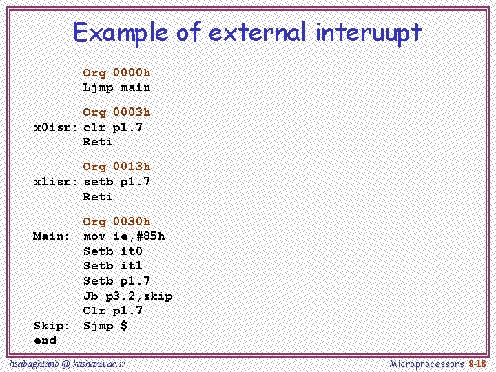 Example of external interuupt Org 0000 h Ljmp main Org 0003 h x 0