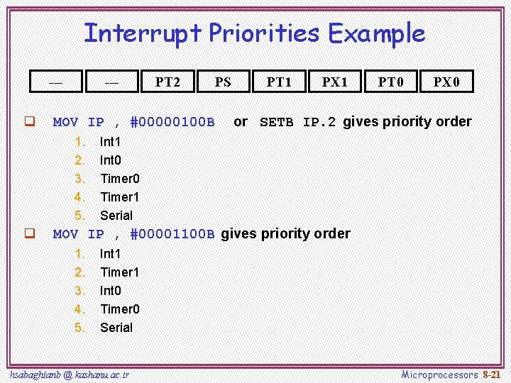 Interrupt Priorities Example --- q --- MOV IP , #00000100 B 1. 2. 3.