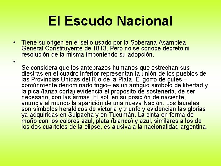 El Escudo Nacional • Tiene su origen en el sello usado por la Soberana