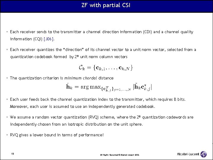 ZF with partial CSI § Each receiver sends to the transmitter a channel direction