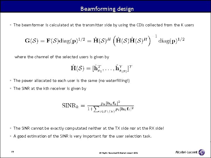 Beamforming design § The beamformer is calculated at the transmitter side by using the