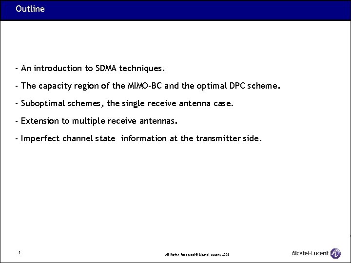 Outline - An introduction to SDMA techniques. - The capacity region of the MIMO-BC