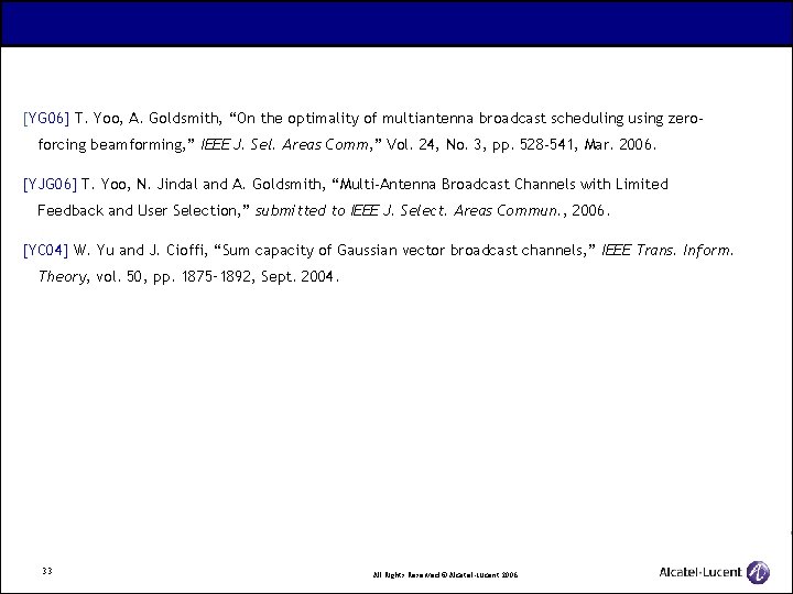 [YG 06] T. Yoo, A. Goldsmith, “On the optimality of multiantenna broadcast scheduling using