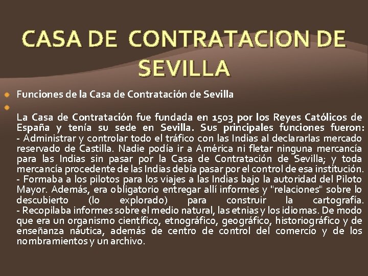 CASA DE CONTRATACION DE SEVILLA Funciones de la Casa de Contratación de Sevilla La