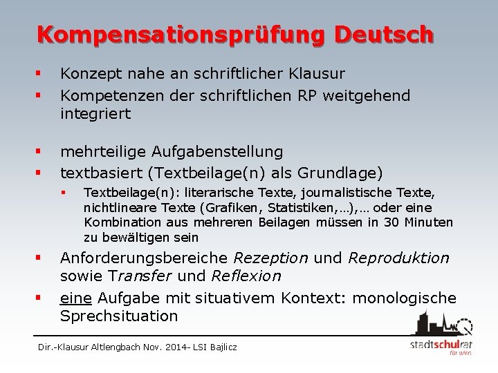 Kompensationsprüfung Deutsch § § Konzept nahe an schriftlicher Klausur Kompetenzen der schriftlichen RP weitgehend