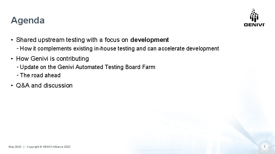 Agenda • Shared upstream testing with a focus on development ⁃ How it complements