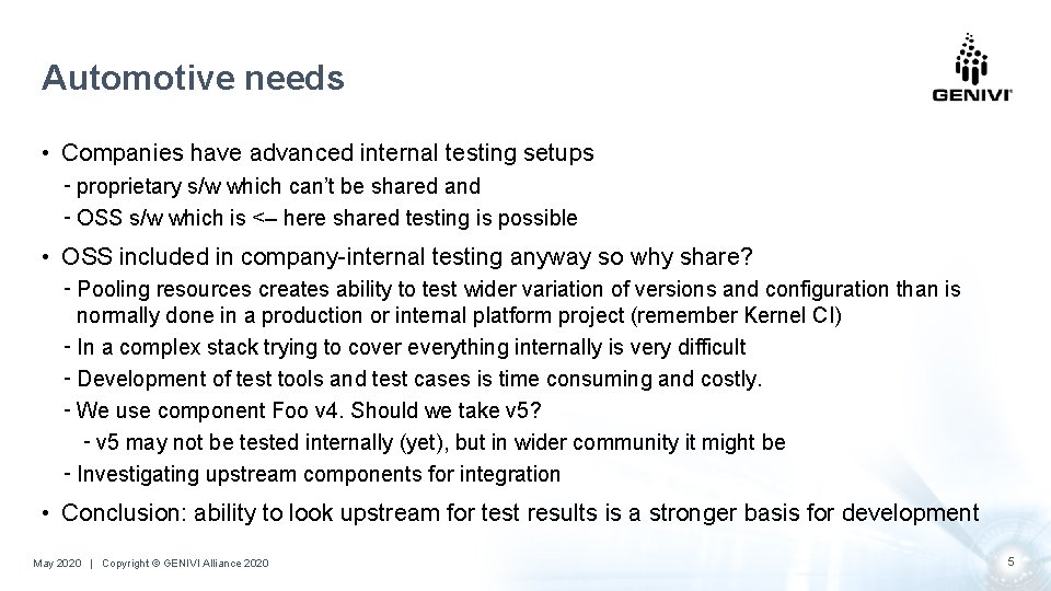 Automotive needs • Companies have advanced internal testing setups ⁃ proprietary s/w which can’t Automotive needs • Companies have advanced internal testing setups ⁃ proprietary s/w which can’t