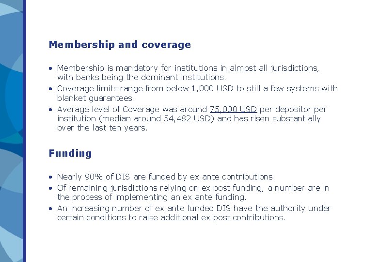 Membership and coverage • Membership is mandatory for institutions in almost all jurisdictions, with Membership and coverage • Membership is mandatory for institutions in almost all jurisdictions, with