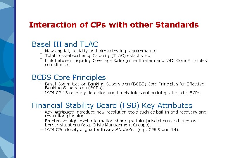 Interaction of CPs with other Standards Basel III and TLAC ‾ New capital, liquidity Interaction of CPs with other Standards Basel III and TLAC ‾ New capital, liquidity