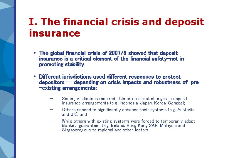 I. The financial crisis and deposit insurance • The global financial crisis of 2007/8 I. The financial crisis and deposit insurance • The global financial crisis of 2007/8