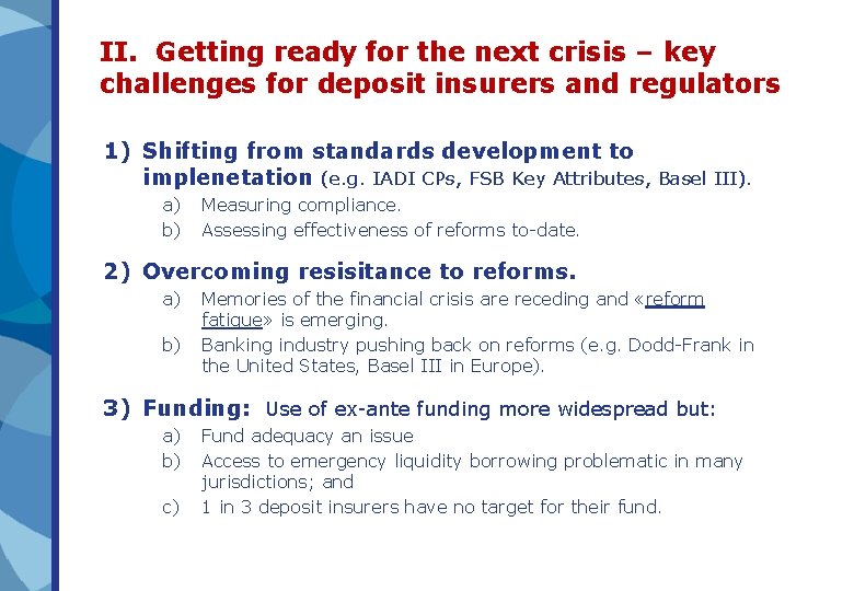 II. Getting ready for the next crisis – key challenges for deposit insurers and II. Getting ready for the next crisis – key challenges for deposit insurers and