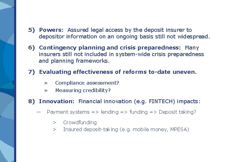 5) Powers: Assured legal access by the deposit insurer to depositor information on an 5) Powers: Assured legal access by the deposit insurer to depositor information on an