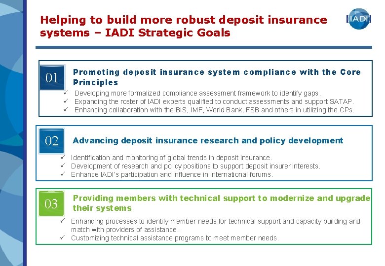 Helping to build more robust deposit insurance systems – IADI Strategic Goals 01 Promoting Helping to build more robust deposit insurance systems – IADI Strategic Goals 01 Promoting