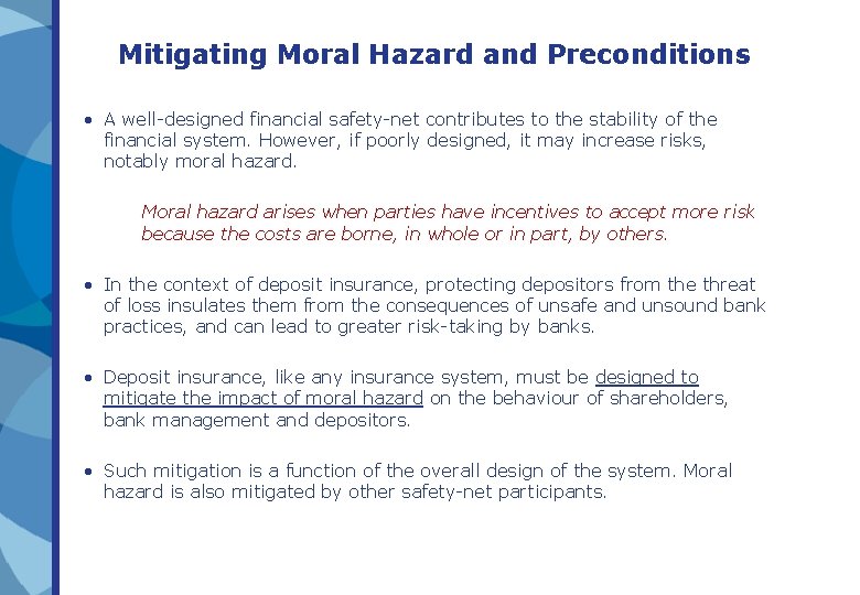 Mitigating Moral Hazard and Preconditions • A well-designed financial safety-net contributes to the stability Mitigating Moral Hazard and Preconditions • A well-designed financial safety-net contributes to the stability