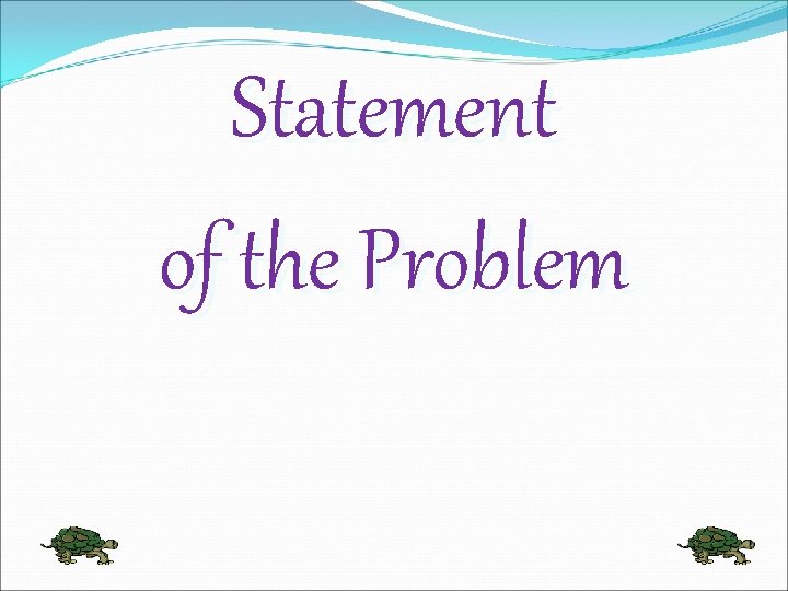 Statement of the Problem 