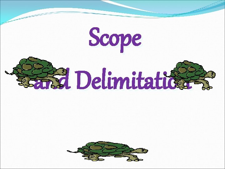 Scope and Delimitation 