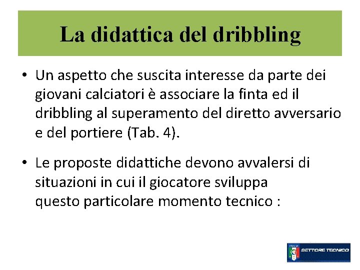 La didattica del dribbling • Un aspetto che suscita interesse da parte dei giovani