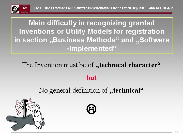 INDUSTRIAL PROPERTY OFFICE The Business Methods and Software Implementations in the Czech Republic JAN