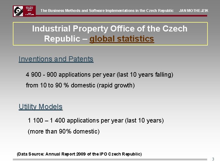 INDUSTRIAL PROPERTY OFFICE Of the Czech Republic The Business Methods and Software Implementations in