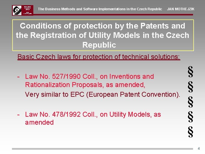 INDUSTRIAL PROPERTY OFFICE The Business Methods and Software Implementations in the Czech Republic JAN