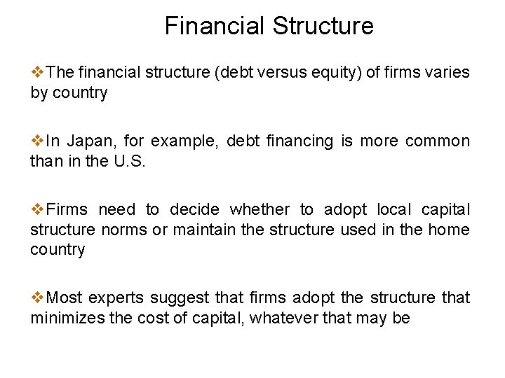 Financial Structure v. The financial structure (debt versus equity) of firms varies by country