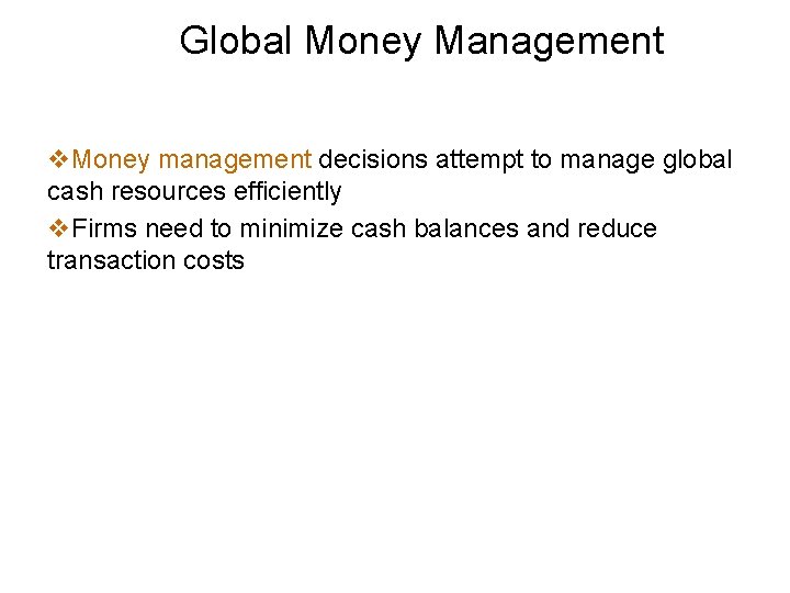 Global Money Management v. Money management decisions attempt to manage global cash resources efficiently