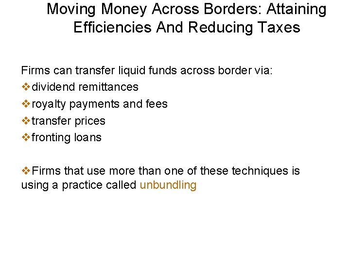 Moving Money Across Borders: Attaining Efficiencies And Reducing Taxes Firms can transfer liquid funds
