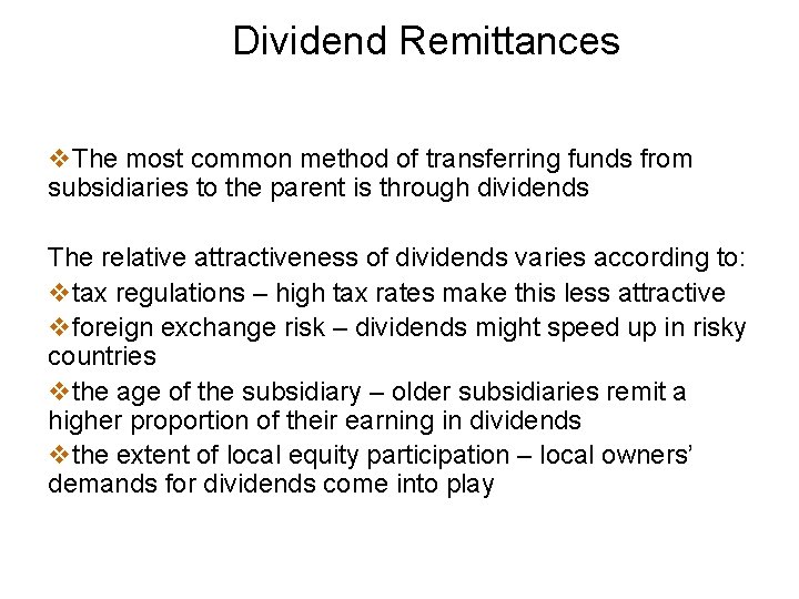 Dividend Remittances v. The most common method of transferring funds from subsidiaries to the