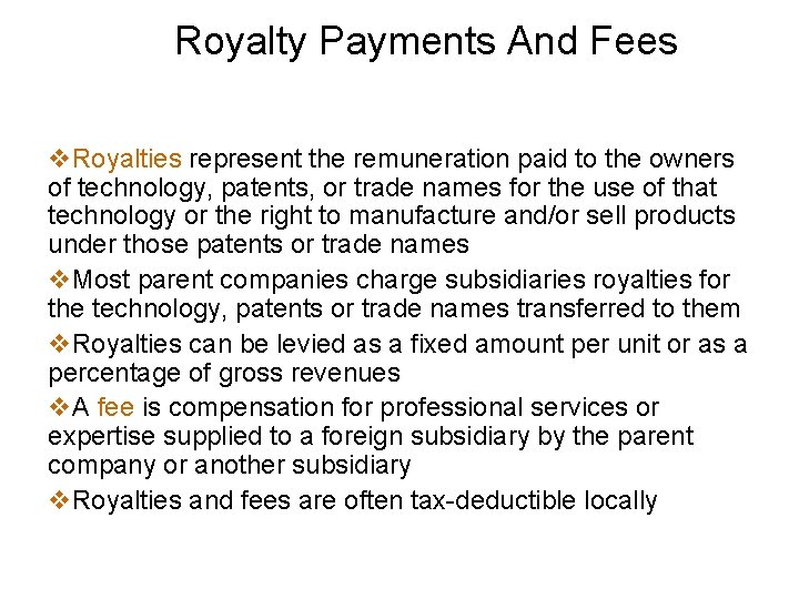 Royalty Payments And Fees v. Royalties represent the remuneration paid to the owners of