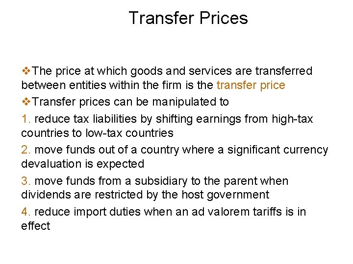 Transfer Prices v. The price at which goods and services are transferred between entities