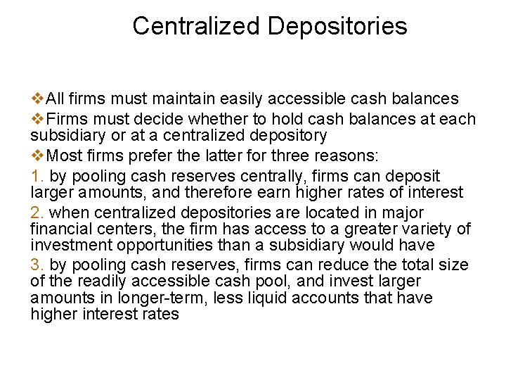 Centralized Depositories v. All firms must maintain easily accessible cash balances v. Firms must