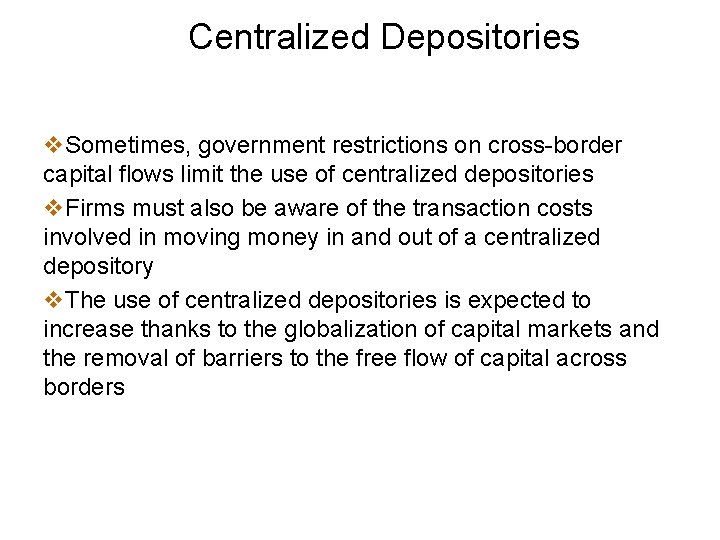 Centralized Depositories v. Sometimes, government restrictions on cross-border capital flows limit the use of