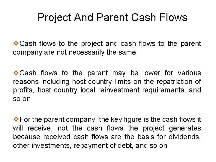 Project And Parent Cash Flows v. Cash flows to the project and cash flows
