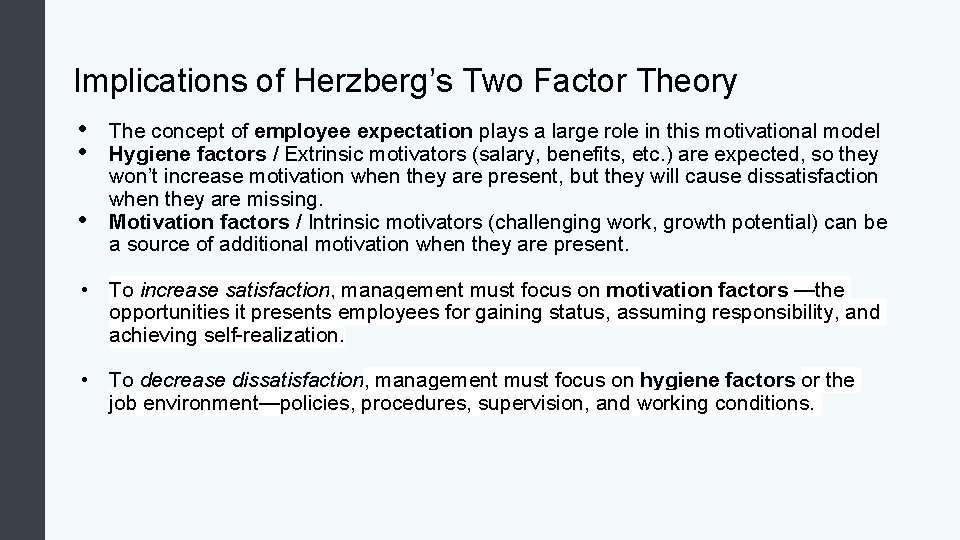 Implications of Herzberg’s Two Factor Theory • • • The concept of employee expectation
