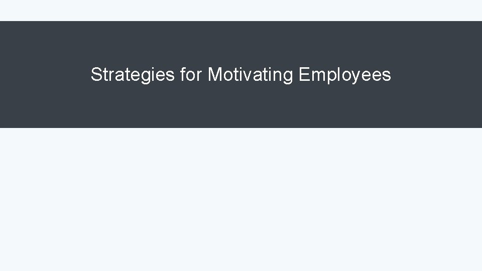 Strategies for Motivating Employees 