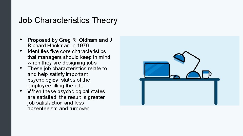 Job Characteristics Theory • • Proposed by Greg R. Oldham and J. Richard Hackman