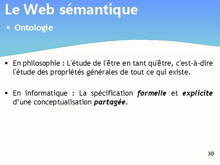 Le Web sémantique § Ontologie § En philosophie : L'étude de l'être en tant