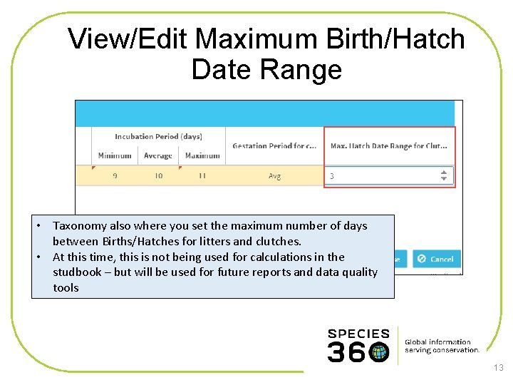 View/Edit Maximum Birth/Hatch Date Range • Taxonomy also where you set the maximum number