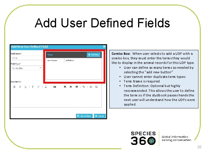Add User Defined Fields Combo Box: When user selects to add a UDF with