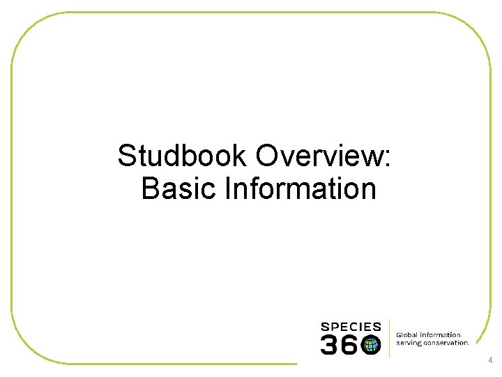 Studbook Overview: Basic Information 4 