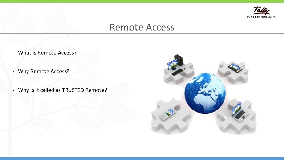 Remote Access - What is Remote Access? - Why is it called as TRUSTED