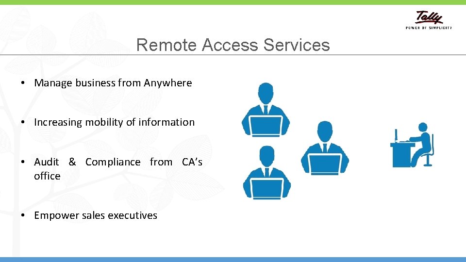 Remote Access Services • Manage business from Anywhere • Increasing mobility of information •