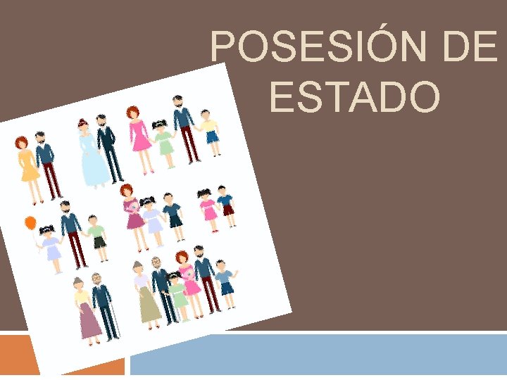 POSESIÓN DE ESTADO 