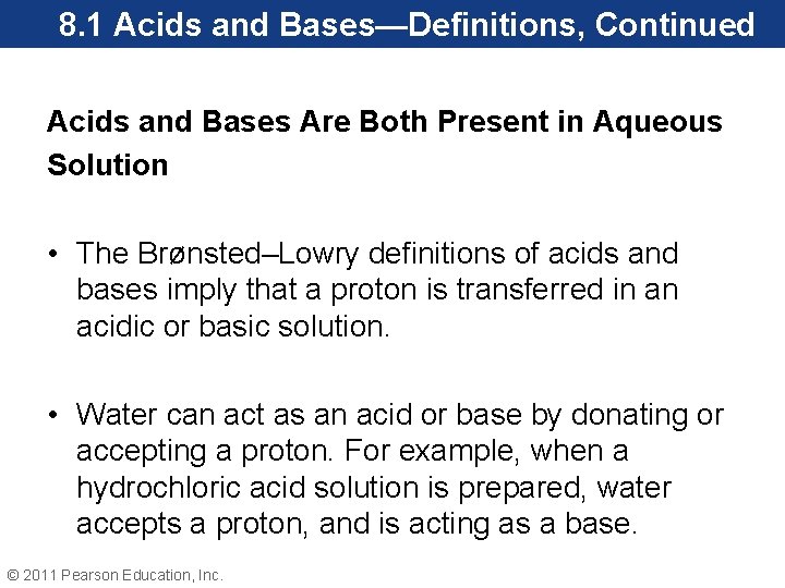 8. 1 Acids and Bases—Definitions, Continued Acids and Bases Are Both Present in Aqueous