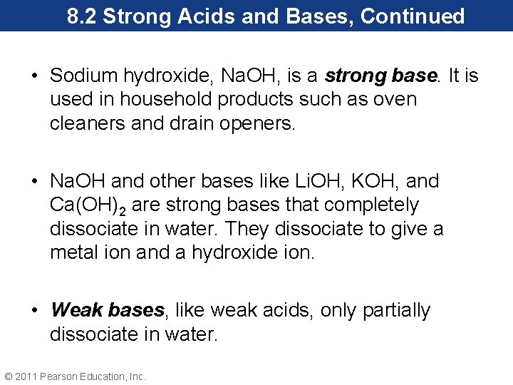 8. 2 Strong Acids and Bases, Continued • Sodium hydroxide, Na. OH, is a